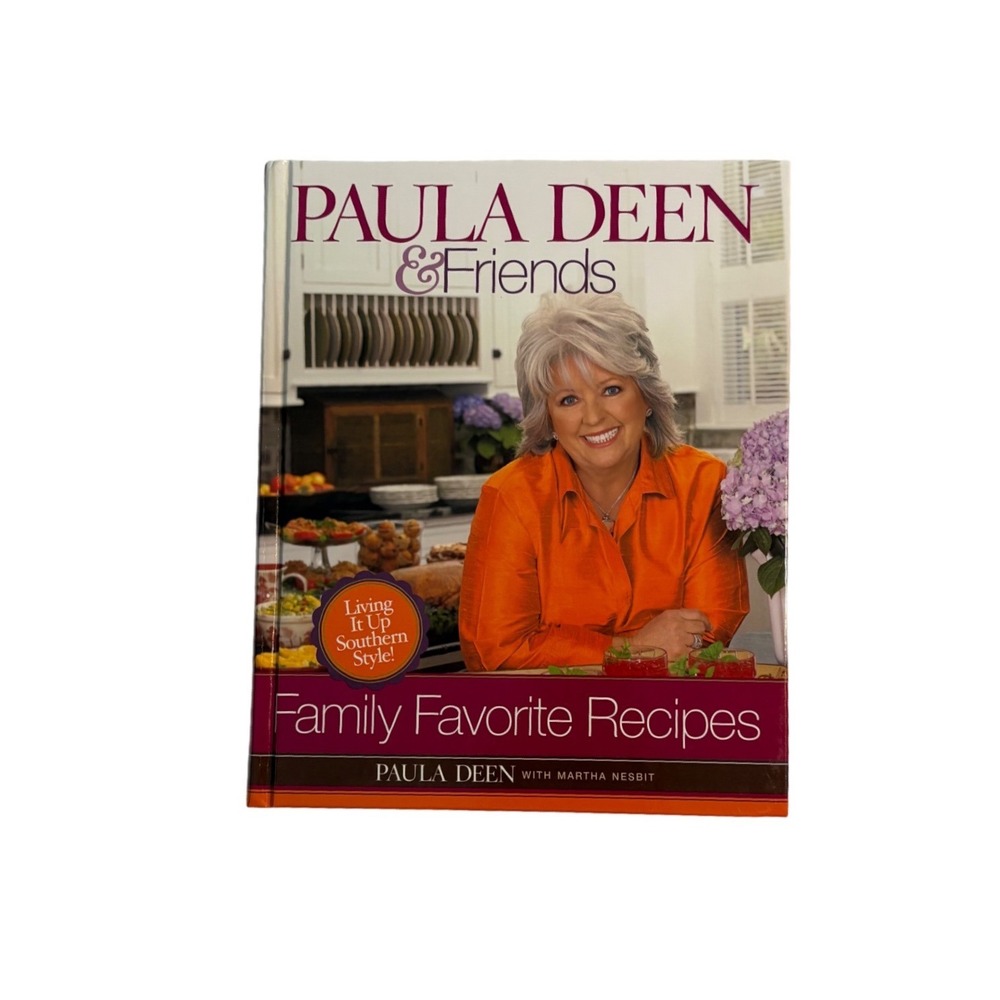 Paula Deen & Friends Family Favorite Recipes Hardcover Cookbook Southern Style